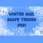 Winter Nail Shape Trends 2021