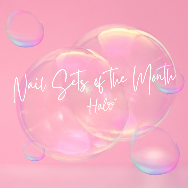 Nail Sets Of The Month!